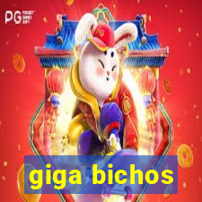 giga bichos